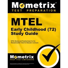 MTEL Early Childhood 72 Secrets Study Guide MTEL Review and Practice Exam for the Massachusetts Tests for Educator Licensure