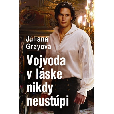 Vojvoda v láske nikdy neustúpi - Juliana Grayová