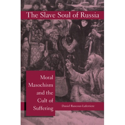 Slave Soul of Russia | Daniel Rancour-Laferriere