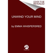 Unwind Your Mind: The Life-Changing Power of Asmr Whispersred EmmaPaperback