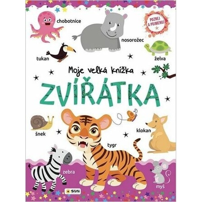 Zvířátka - Moje velká knížka - Poznej a Pojmenuj