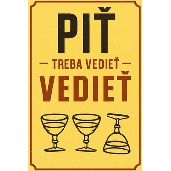 Ceduľa Piť treba vedieť