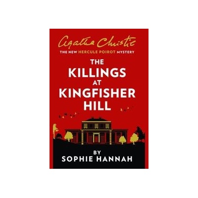 The Killings at Kingfisher Hill - Sophie Hannah, Agatha Christie