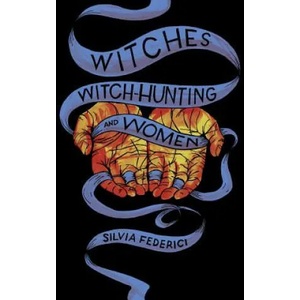 Witches, Witch-hunting, And Women (ISBN: 9781629635682)