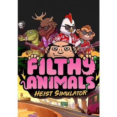 Filthy Animals - Heist Simulator