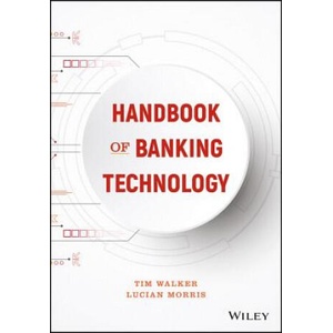 Handbook of Banking Technology | Tim Walker, Lucian Morris (2021)