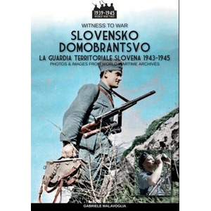 Slovensko Domobrantsvo (La guardia territoriale slovena 1943-1945) | Gabriele Malavoglia (ISBN: 9788893279758)