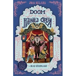 Doom of the Haunted Opera - The House With a Clock in Its Walls 6 | John Bellairs (ISBN: 9781848128200)