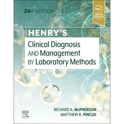 Henry's Clinical Diagnosis and Management by Laboratory Methods | Richard A. McPherson, Matthew R. Pincus