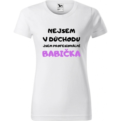 Dámské tričko Nejsem v důchodu jsem profesionální babička