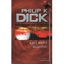 Když mrtví mládnou - Philip K. Dick