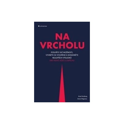 Na vrcholu GRADA - Brad Stulberg; Steve Magness