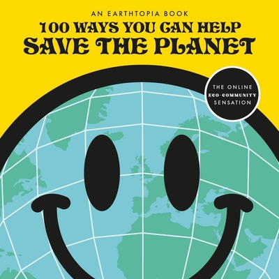 100 Ways You Can Help Save The Planet - Michael Joseph