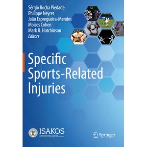 Specific Sports-Related Injuries | Sérgio Rocha Piedade, Philippe Neyret, João Espregueira-Mendes, Moises Cohen, Mark R. Hutchinson (ISBN: 9783030663230)