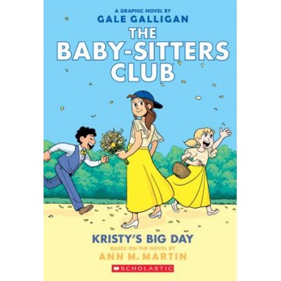 Kristy's Big Day The Baby-Sitters Club Graphix #6 - Full-Color Edition Martin Ann M.Paperback