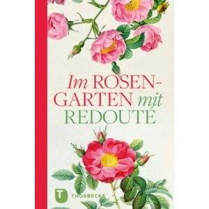 Im Rosengarten mit Redoute | Pierre-Joseph Redouté (2015)