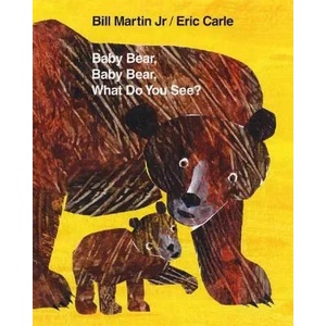 BABY BEAR, BABY BEAR, WHAT DO YOU SEE? | Bill Martin, Eric Carle (ISBN: 9780805083361)
