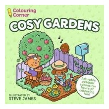 Colouring Corner: Cosy Gardens - Steve James, Arcturus Publishing Ltd