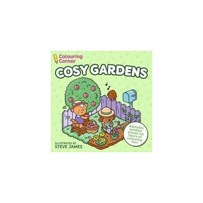 Colouring Corner: Cosy Gardens - Steve James, Arcturus Publishing Ltd