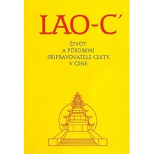 LAO-C´ Život a působení připravovatele cesty v Číně - kolektiv