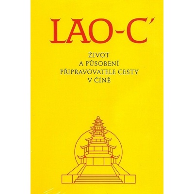 LAO-C´ Život a působení připravovatele cesty v Číně - kolektiv