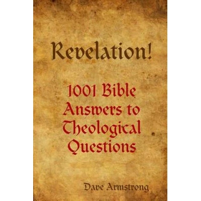 Revelation! 1001 Bible Answers to Theological Questions | Dave Armstrong