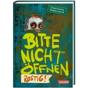 Bitte nicht öffnen 6: Rostig! (ISBN: 9783551652164)