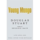Young Mungo - Douglas Stuart, Pan Macmillan