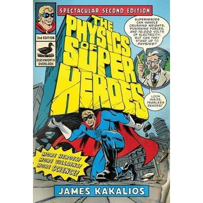 Physics of Superheroes - Kakalios James