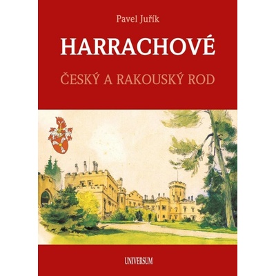 HARRACHOVÉ - Český a rakouský rod - Pavel Juřík