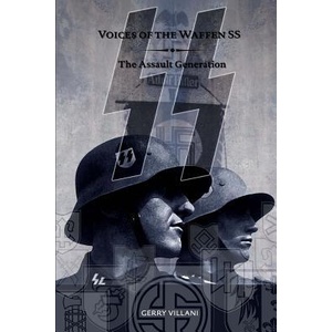 Voices of the Waffen SS - The Assault Generation: Volume 2 | Gerry Villani, Jennifer Georg, Andrea Sysyphus (ISBN: 9781717008985)
