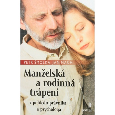 Manželská a rodinná trápení - Petr Šmolka, Jan Mach, Jan Mach