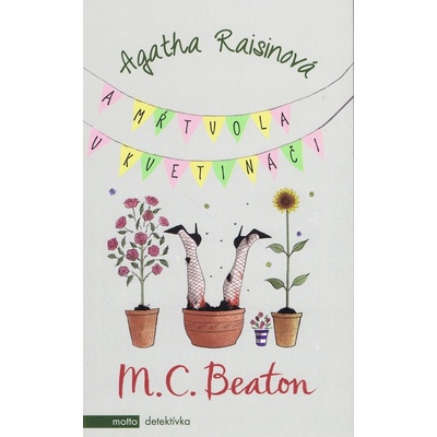 Agatha Raisinová a mŕtvola v kvetináči - M.C. Beaton