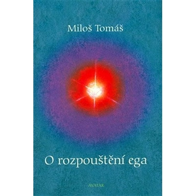 O rozpouštění ega - Miloš Tomáš