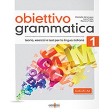 Obiettivo Grammatica. Teoria, esercizi e test di lingua italiana