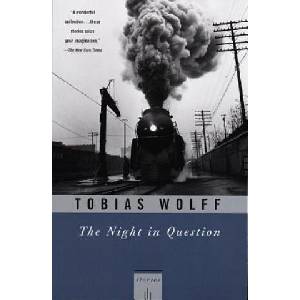The Night in Question: Stories | Tobias Wolff (1997)