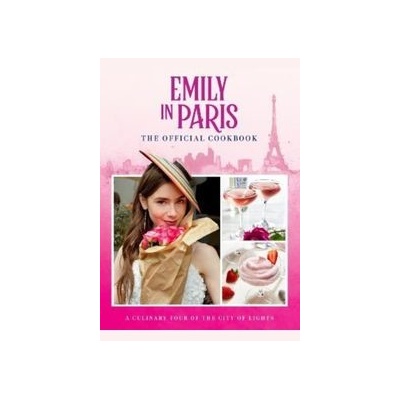 Emily in Paris: The Official Cookbook - Titan Books