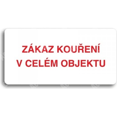 ACCEPT Piktogram ZÁKAZ KOUŘENÍ V CELÉM OBJEKTU - bílá tabulka - barevný tisk bez rámečku