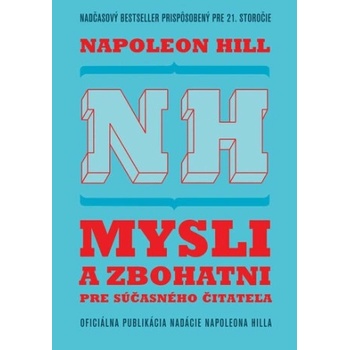 Mysli a zbohatni pre súčasného čitateľa - Napoleon Hill