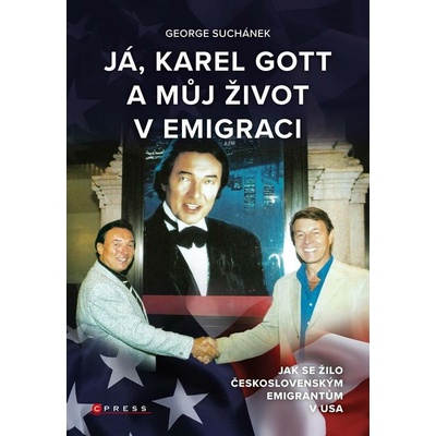 Já, Karel Gott a můj život v emigraci