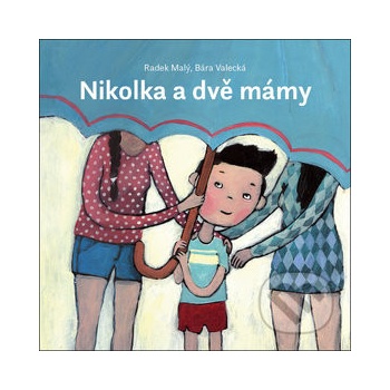 Nikolka a dvě mámy - Valecká Bára, Malý Radek