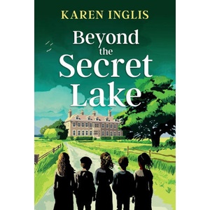 Beyond the Secret Lake | Karen Inglis (2024)