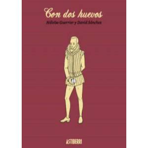 Con dos huevos | SANCHEZ, GUERRIER (ISBN: 9788415685555)