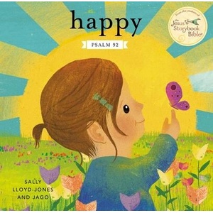 Happy: A Song of Joy and Thanks for Little Ones, Based on Psalm 92 (ISBN: 9780310151197)