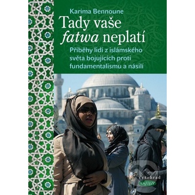 Tady vaše fatwa neplatí