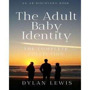 Adult Baby Identity Collection | Michael Bent, Rosalie Bent, Dylan Lewis (ISBN: 9781070333793)