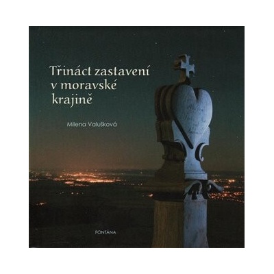 Třináct zastavení v moravské krajině