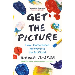 Get the Picture | Bianca Bosker (ISBN: 9781911630487)