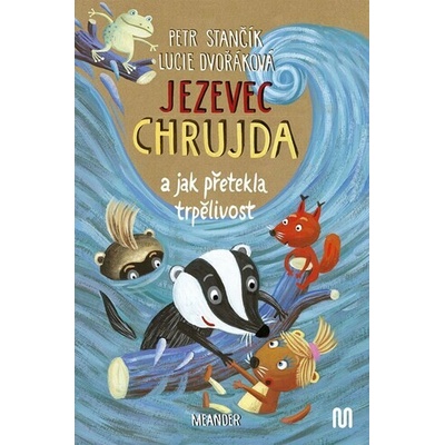 Jezevec Chrujda a jak přetekla trpělivost