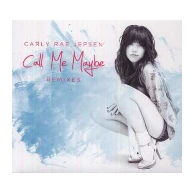 Carly Rae Jepsen - Call Me Maybe - Remixes LP